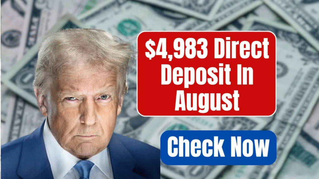 Direct deposit of $4,983 in August 2025: Who is Eligible and When The Payment Will Arrive